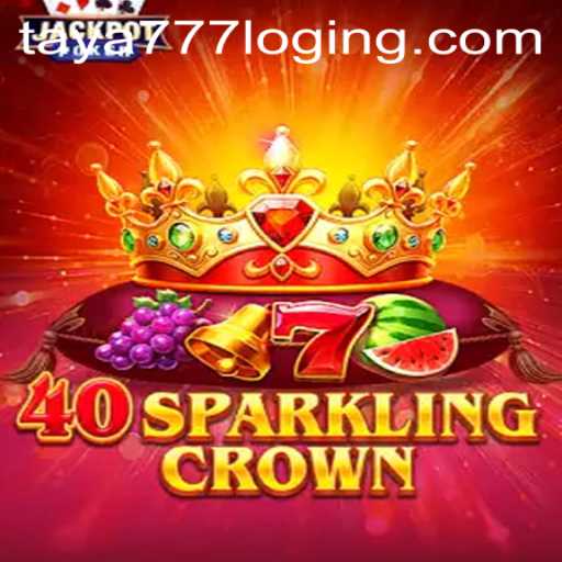 Discover the Thrills of 40SparklingCrown and the Seamless Taya777 Login